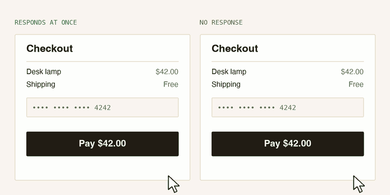 Two checkout cards side by side. On the left, the Pay button turns green with a checkmark right after the tap. On the right, the same tap does nothing, so the user taps again and still sees no change.